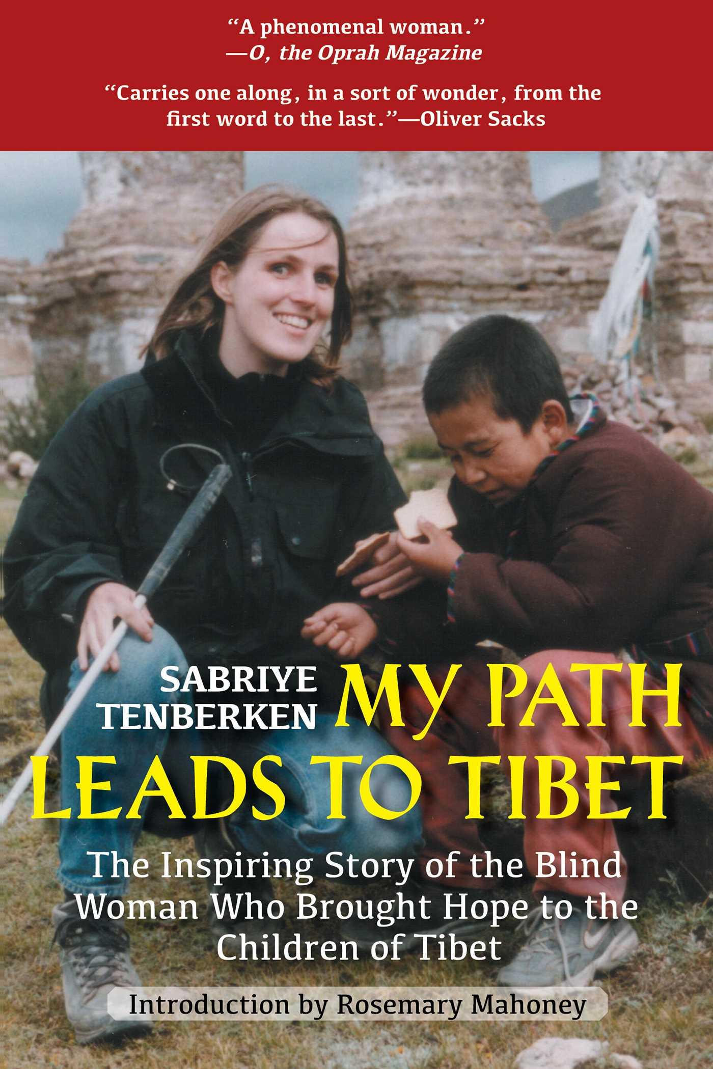 My Path Leads to Tibet: The Inspiring Story of the Blind Woman Who Brought Hope to the Children of Tibet