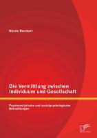 Die Vermittlung zwischen Individuum und Gesellschaft: Psychoanalytische und sozialpsychologische Betrachtungen