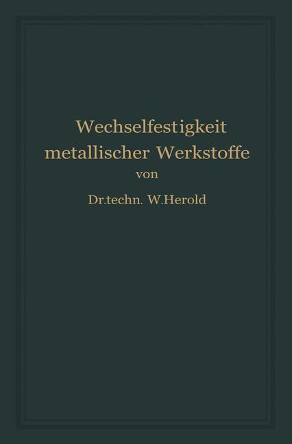 Die Wechselfestigkeit Metallischer Werkstoffe