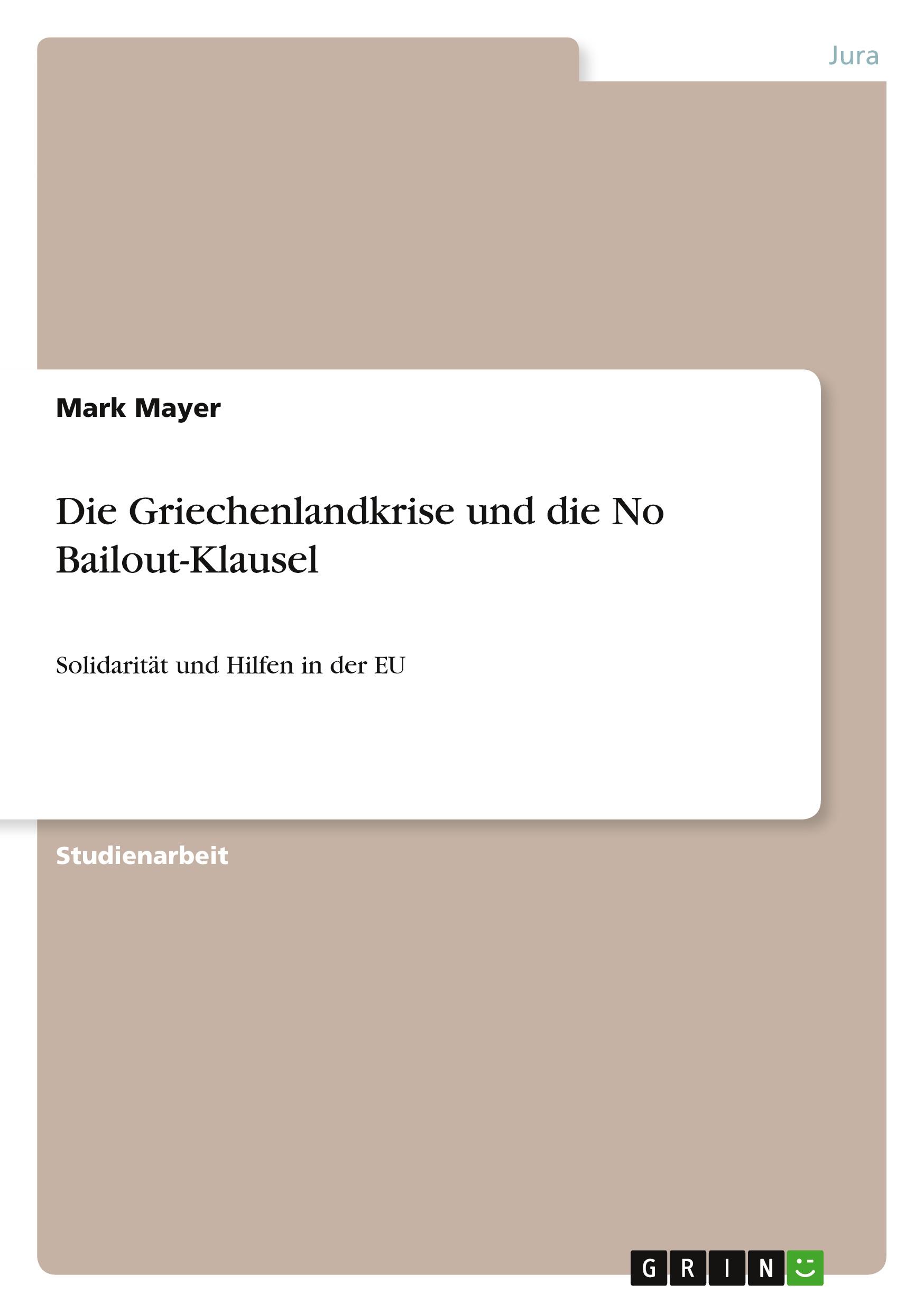 Die Griechenlandkrise und die No Bailout-Klausel