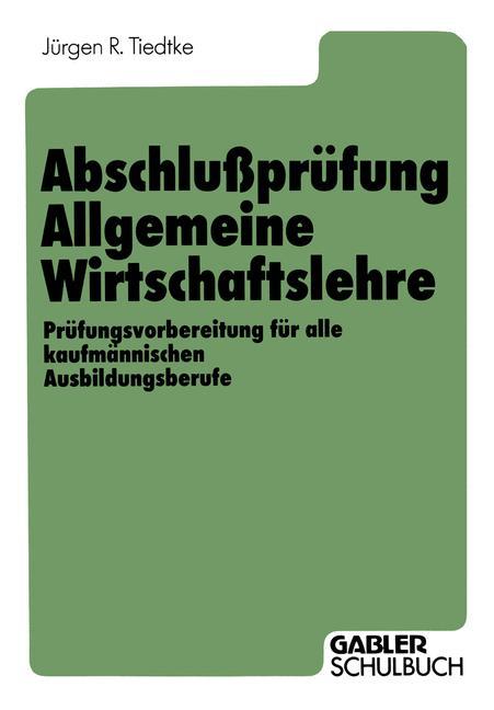 Abschlußprüfung Allgemeine Wirtschaftslehre