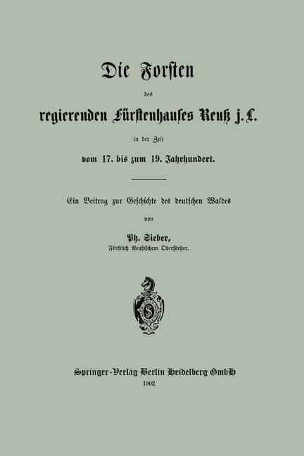 Die Forsten des regierenden fürstenhauses Reuk j. L. in der Zeit vom 17. bis zum 19. Jahrhundert