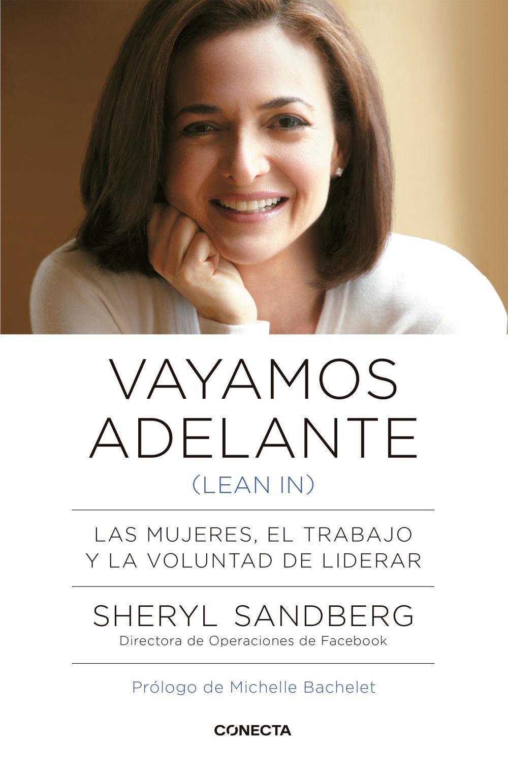 Vayamos adelante (lean in) : las mujeres, el trabajo y la voluntad de liderar