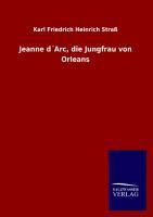 Jeanne d´Arc, die Jungfrau von Orleans