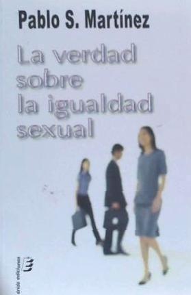 La verdad sobra la igualdad sexual