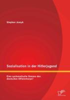 Sozialisation in der Hitlerjugend: Eine systematische Genese des deutschen Offizierkorps?