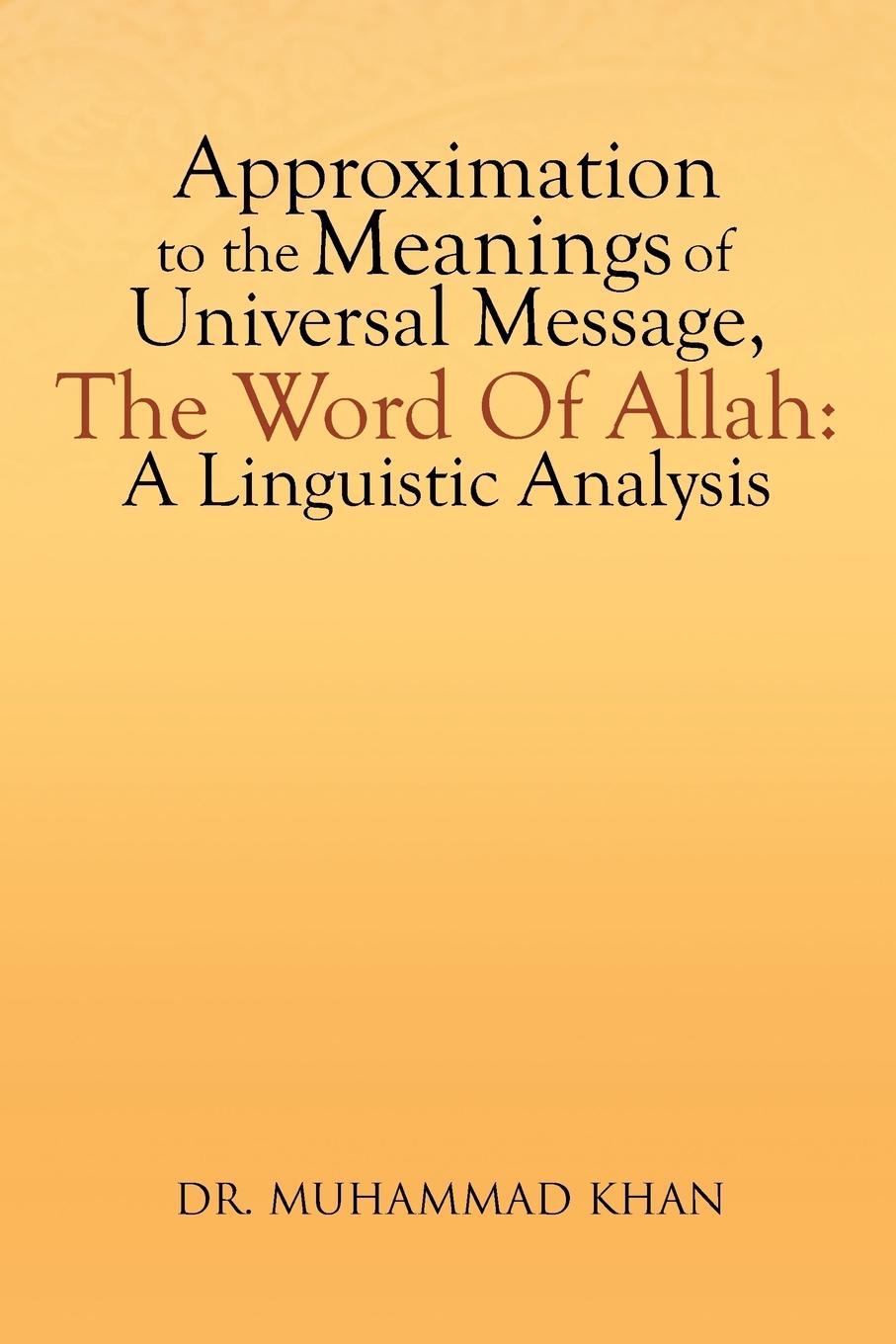 Approximation to the Meanings of Universal Message, the Word of Allah