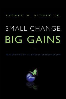 Small Change, Big Gains: Reflections of an Energy Entrepreneur