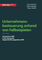 Unternehmensbesteuerung anhand von Fallbeispielen