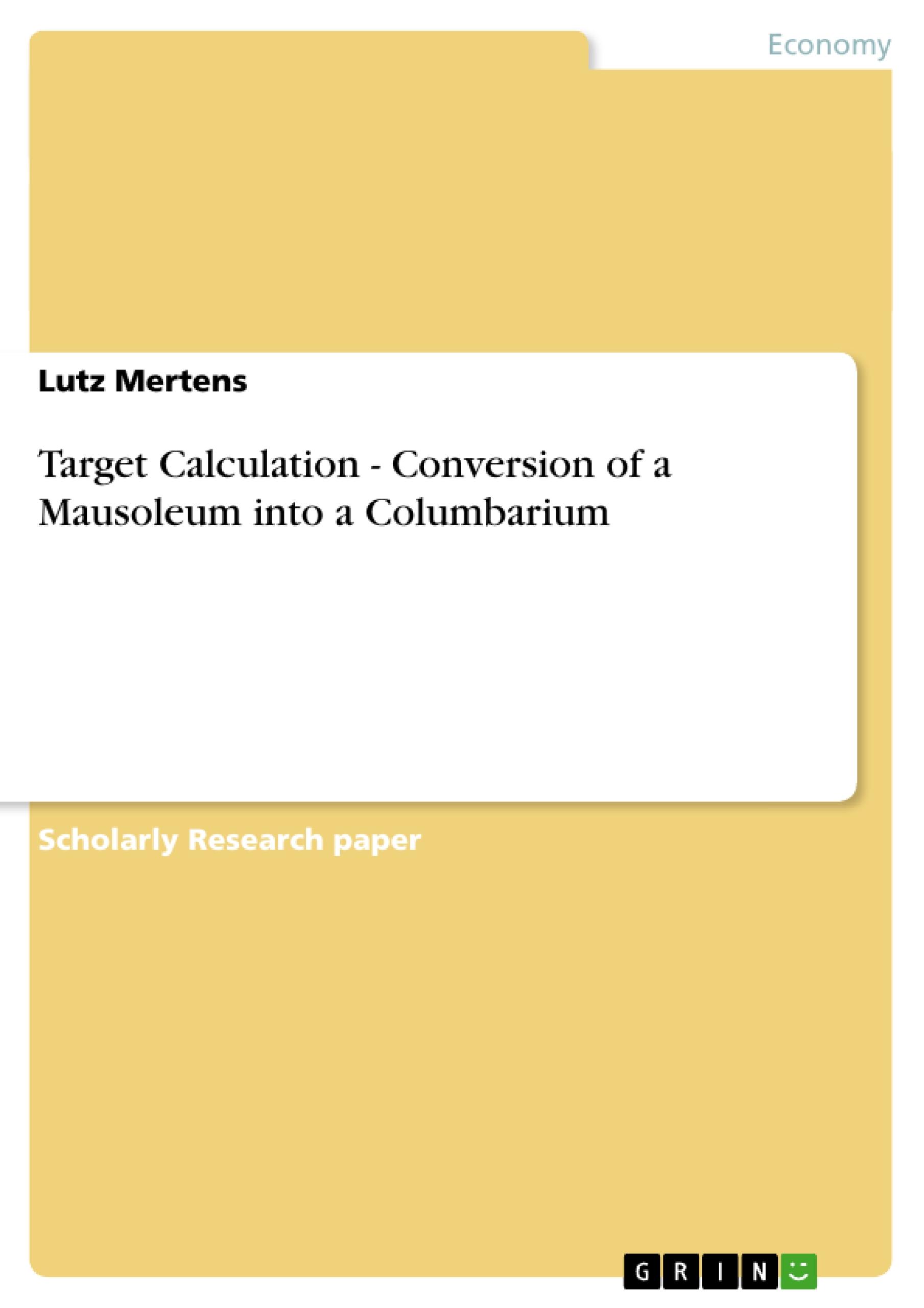 Target Calculation - Conversion of a Mausoleum into a Columbarium