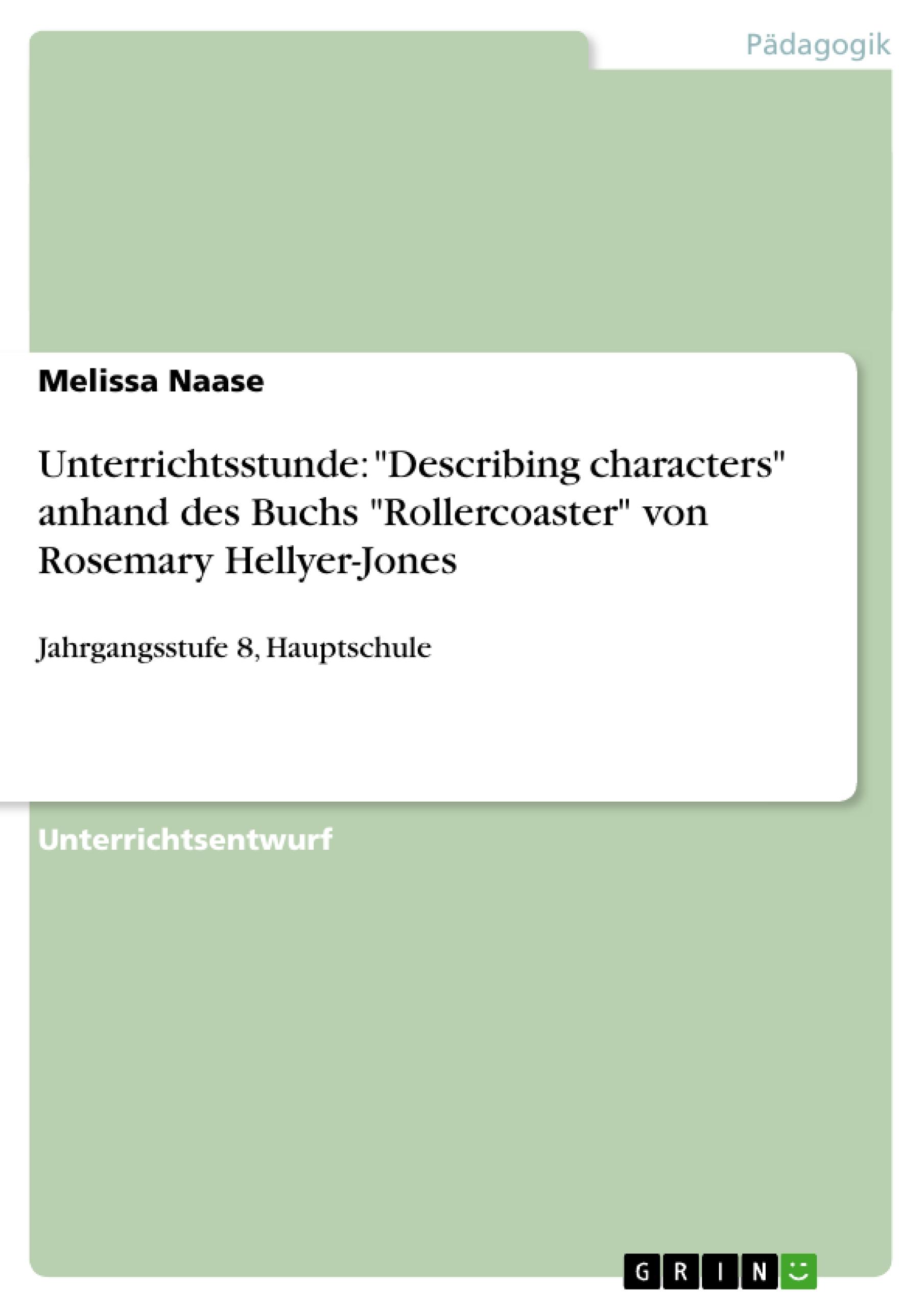 Unterrichtsstunde: "Describing characters" anhand des Buchs "Rollercoaster" von Rosemary Hellyer-Jones