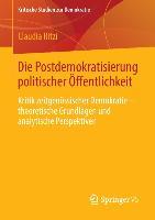 Die Postdemokratisierung politischer Öffentlichkeit