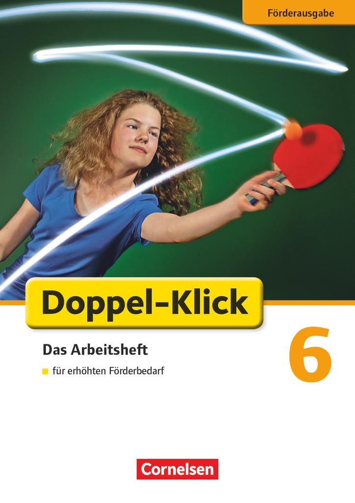 Doppel-Klick - Förderausgabe. Inklusion: für erhöhten Förderbedarf 6. Schuljahr. Arbeitsheft mit Lösungen