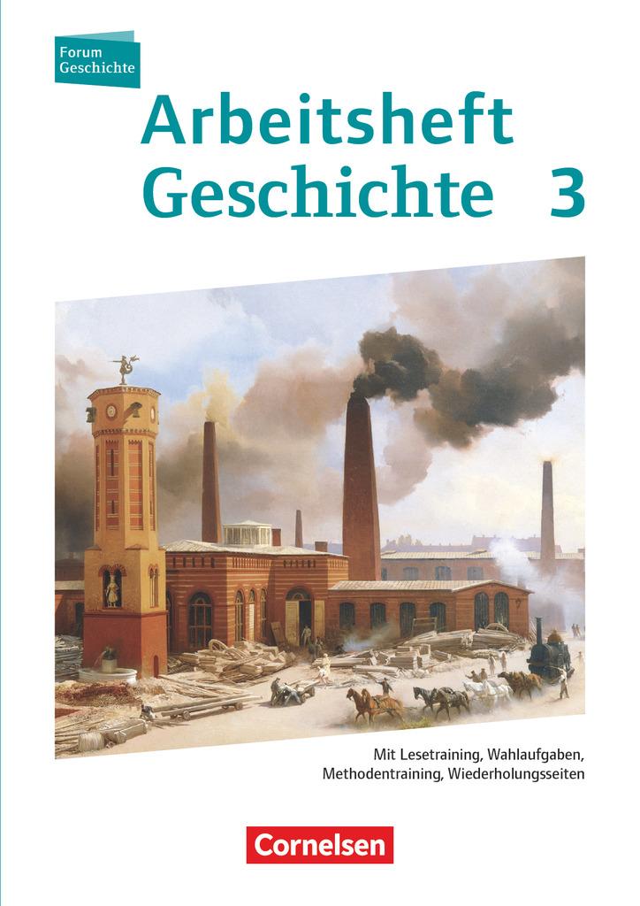 Forum Geschichte 03. Arbeitsheft. Vom Zeitalter des Absolutismus bis zum Ersten Weltkrieg