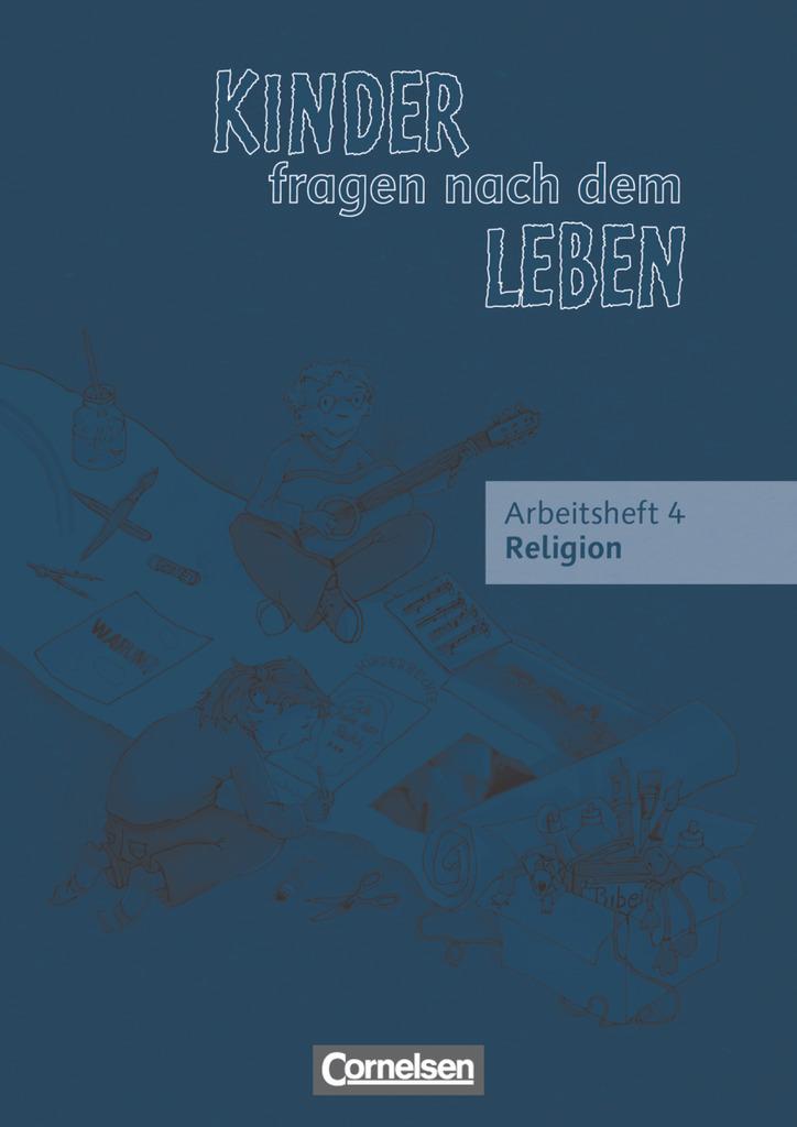 Kinder fragen nach dem Leben 4. Schuljahr.  Arbeitsheft