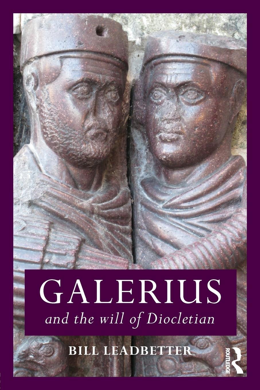 Galerius and the Will of Diocletian