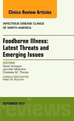 Foodborne Illness: Latest Threats and Emerging Issues, an Issue of Infectious Disease Clinics