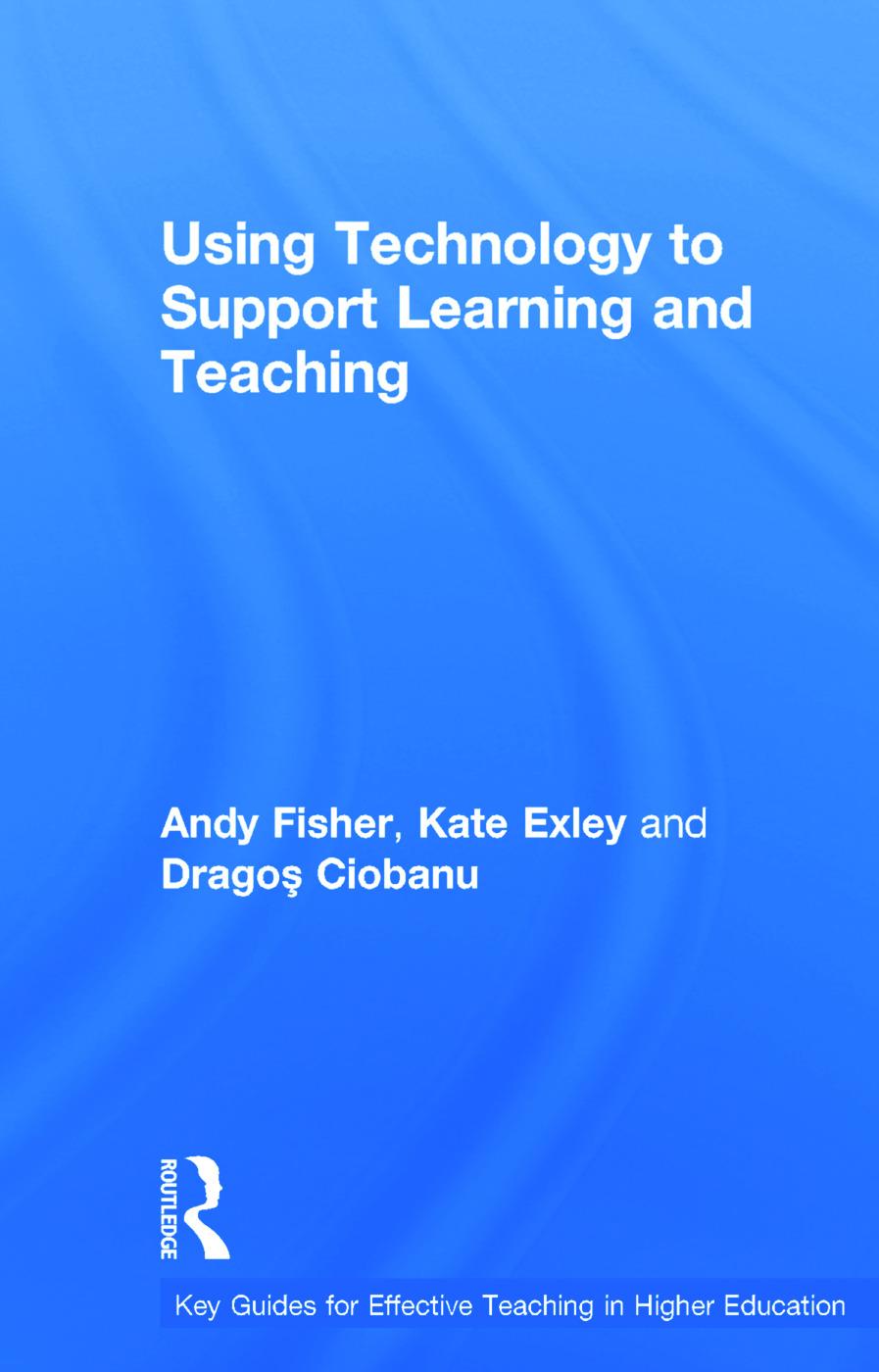 Using Technology to Support Learning and Teaching