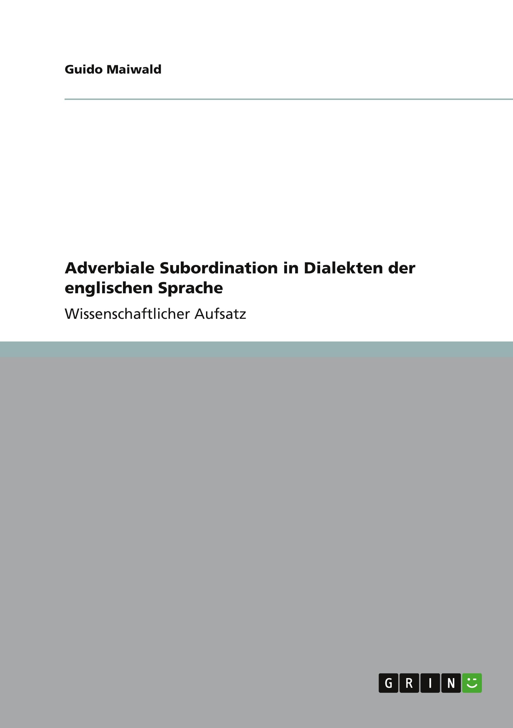 Adverbiale Subordination in Dialekten der englischen Sprache