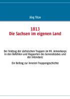 1813 Die Sachsen im eigenen Land