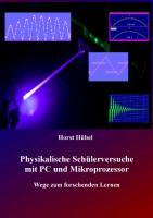 Physikalische Schülerversuche mit PC und Mikroprozessor