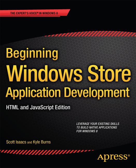 Beginning Windows Store Application Development: HTML and JavaScript Edition