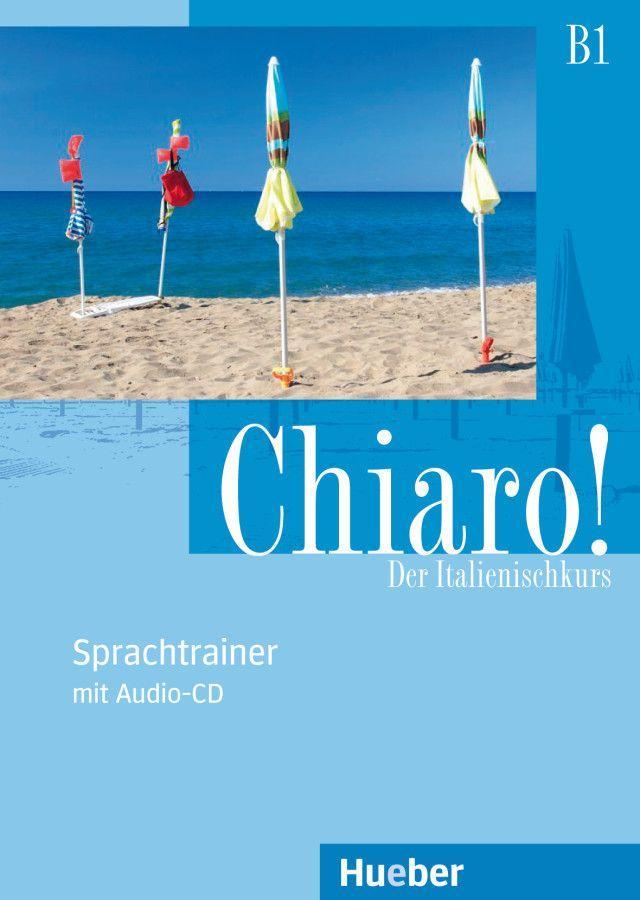 Chiaro! B1. Sprachtrainer mit Audio-CD