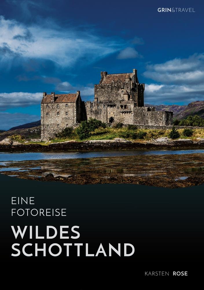 Wildes Schottland. Eine Fotoreise