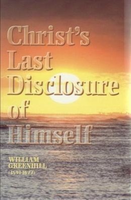 Sermons on Christ's Last Disclosure of Himself: From Revelation 22:16-17