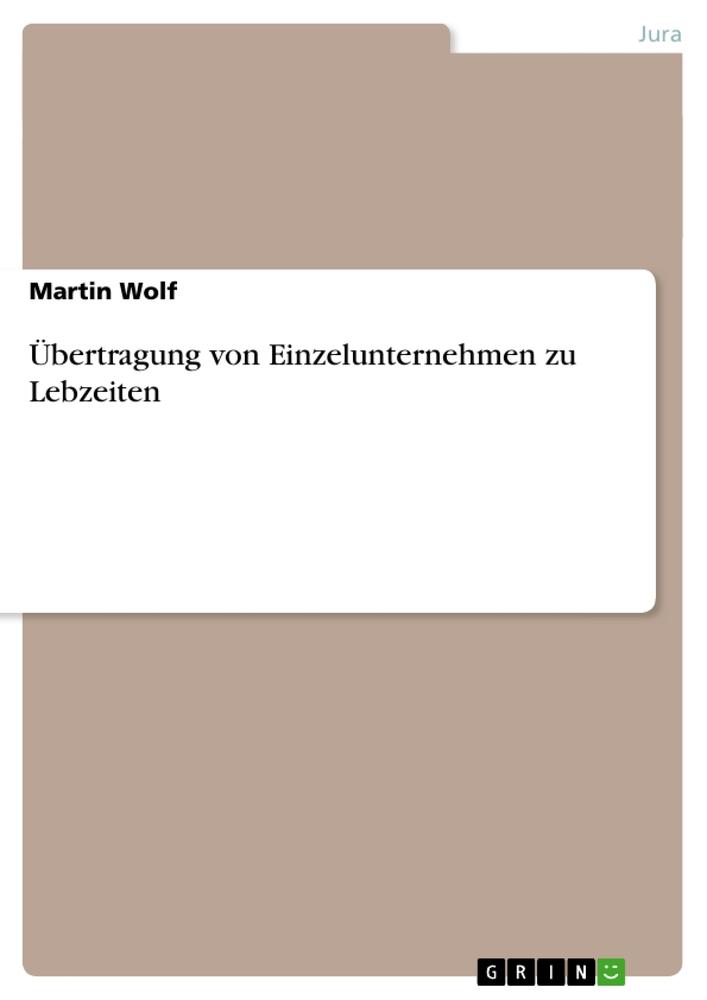 Übertragung von Einzelunternehmen zu Lebzeiten