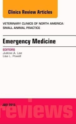 Emergency Medicine, an Issue of Veterinary Clinics: Small Animal Practice