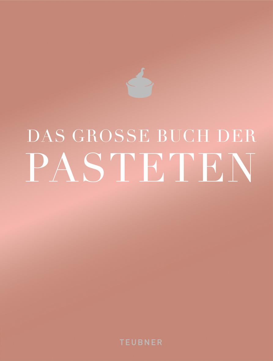 Das große Buch der Pasteten