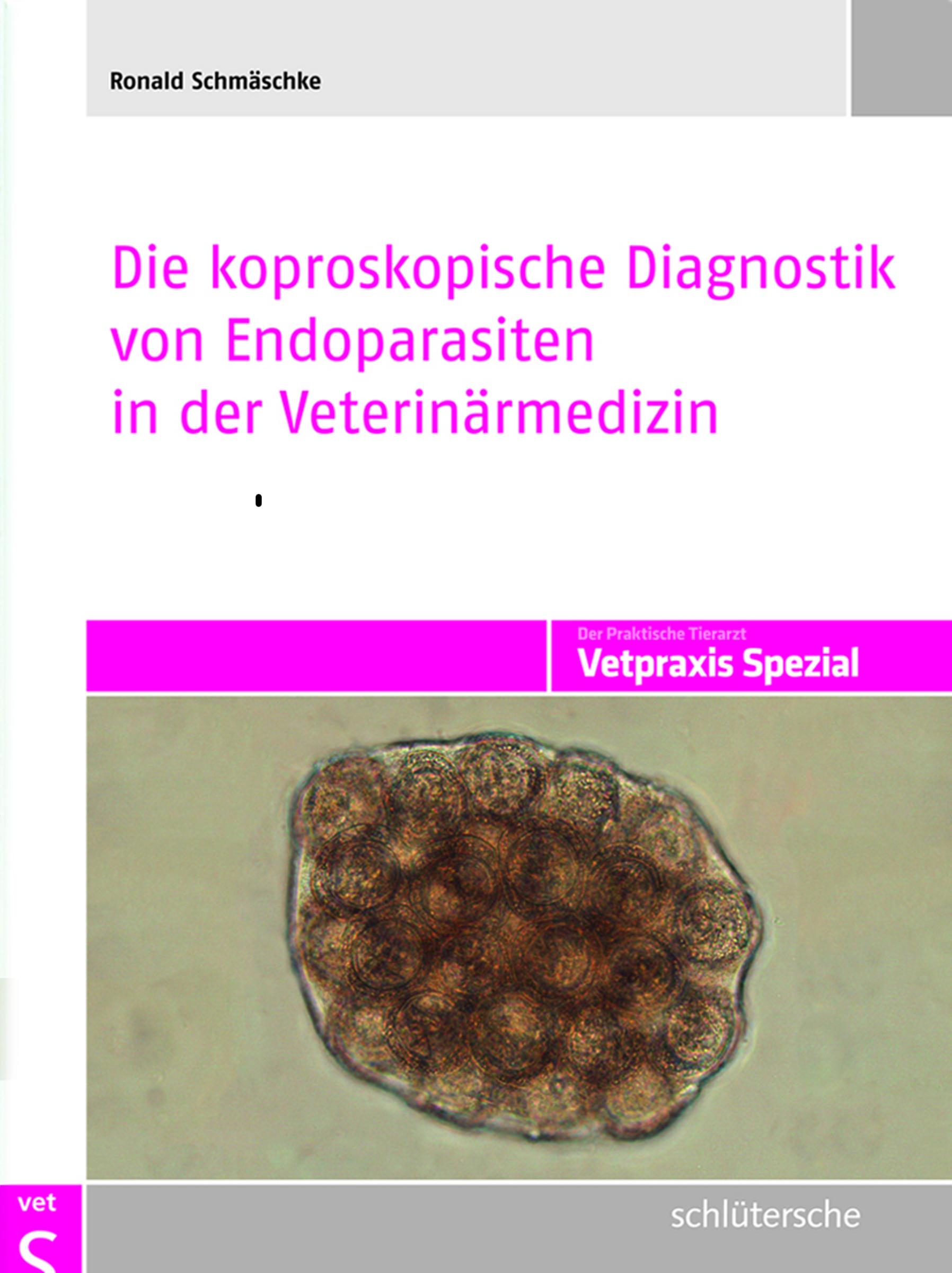 Die koproskopische Diagnostik von Endoparasiten in der Veterinärmedizin