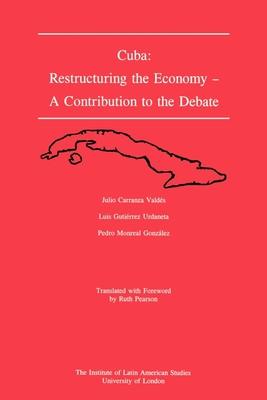 Cuba: Restructuring the Economy - A Contribution to the Debate