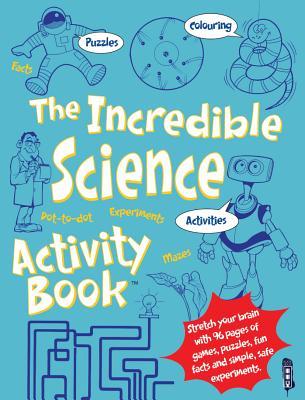 The Incredible Science Activity Book(tm)