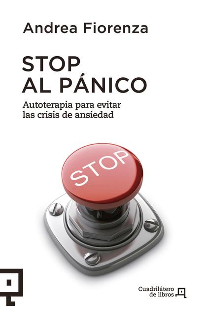 Stop Al Pánico: Autoterapia Para Evitar Las Crisis de Ansiedad