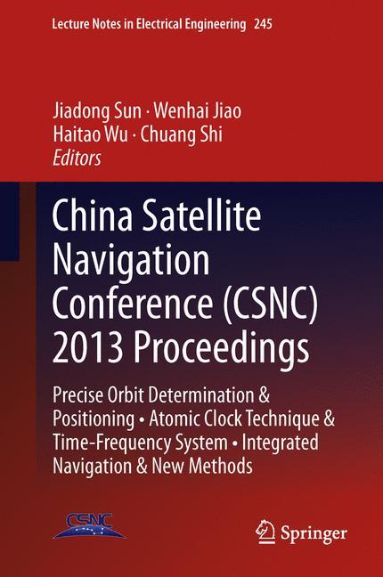 China Satellite Navigation Conference (CSNC) 2013 Proceedings