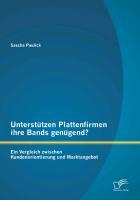 Unterstützen Plattenfirmen ihre Bands genügend? Ein Vergleich zwischen Kundenorientierung und Marktangebot