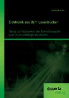 Elektronik aus dem Laserdrucker: Studie zur Nutzbarkeit der Elektrofotografie zum Druck leitfähiger Strukturen