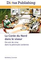 La Corée du Nord dans le viseur