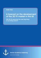 A forecast on the development of the 3D TV market in the US: Will 3D TVs become the next big thing in our living rooms?