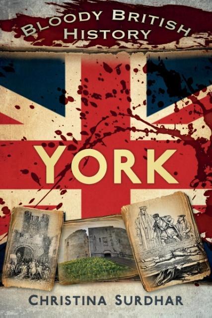 Bloody British History: York