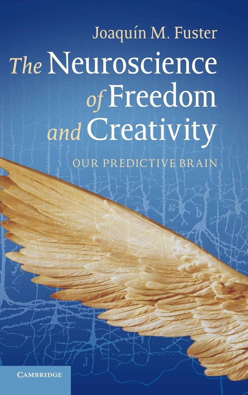 The Neuroscience of Freedom and Creativity