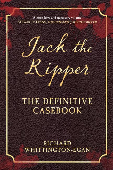 Jack the Ripper: The Definitive Casebook