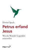 Petrus erfand Jesus