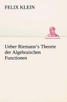 Ueber Riemann¿s Theorie der Algebraischen Functionen