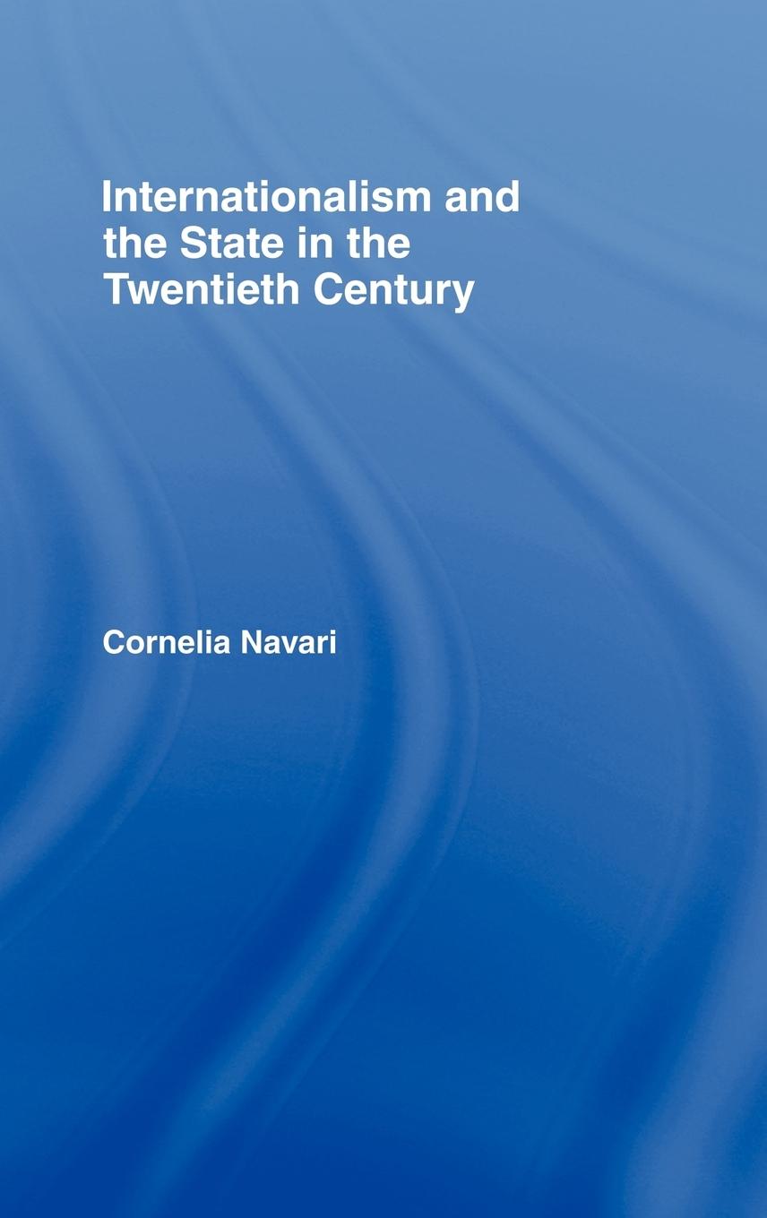 Internationalism and the State in the Twentieth Century