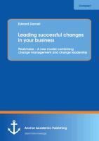 Leading successful changes in your business: Peakmake ¿ A new model combining change management and change leadership