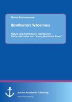 Hawthorne¿s Wilderness: Nature and Puritanism in Hawthorne¿s The Scarlet Letter and ¿Young Goodman Brown"