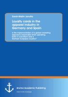 Loyalty cards in the apparel industry in Germany and Spain : Is the implementation of a global marketing approach reasonable when operating both in a Southern and a Northern European country?